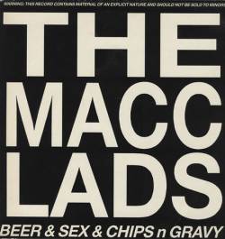 The Macc Lads : Beer & Sex & Chips n Gravy